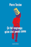 Ça fait longtemps qu'on s'est jamais connu